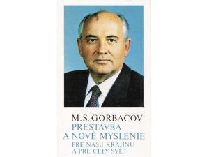 Gorbačov M.S. - PRESTAVBA A NOVÉ MYSLENIE PRE NAŠU
