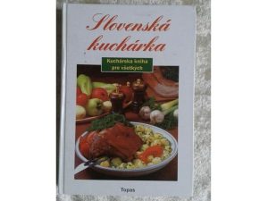 Slovenská kuchárka (Kuchárska kniha pre všetkých)
