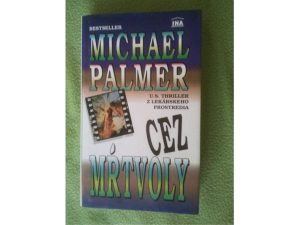 Cez mŕtvoly, Michael Palmer - lekárske prostredie